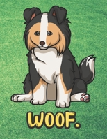 Woof: Cute Collie Puppy Dog Notebook with Green Grass Background Design and Barking Noise Cover. Perfect Journal for Pet and Dog Lovers of All Ages. 1701898225 Book Cover