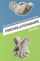 Friendlationships: From Like, to Like Like, to Love in Your Twenties 0976364212 Book Cover