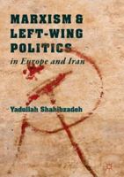 Marxism and Left-Wing Politics in Europe and Iran 3319925210 Book Cover