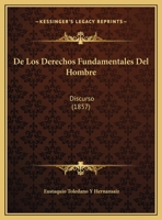 De Los Derechos Fundamentales Del Hombre: Discurso (1857) 1169429793 Book Cover