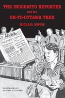 The Incognito Reporter and the On-to-Ottawa Trek (Reporters and Historical Events) 1038361494 Book Cover