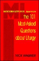 Modern Liturgy Answers the 101 Most-Asked Questions About Liturgy 0893903698 Book Cover