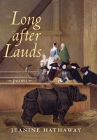 Long after Lauds: Poems 1639820213 Book Cover