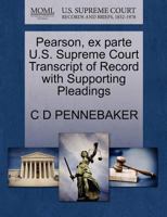Pearson, ex parte U.S. Supreme Court Transcript of Record with Supporting Pleadings 1270171445 Book Cover