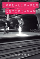Irrealidades Cotidianas B09SNWBWZ8 Book Cover