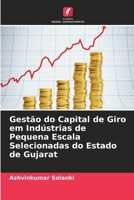 Gestão do Capital de Giro em Indústrias de Pequena Escala Selecionadas do Estado de Gujarat (Portuguese Edition) 6630273451 Book Cover