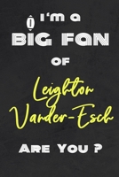 I'm a Big Fan of Leighton Vander-Esch Are You ? | Notebook for Notes, Thoughts, Ideas, Reminders, Lists to do, Planning(for Football Americain lovers, ... Inches 120 pages , Soft Cover , Matte finish 1656777436 Book Cover