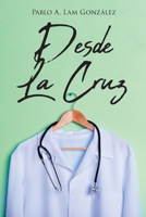Desde La Cruz 1643343866 Book Cover