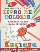 Livro de Colorir Português - Turco I Aprender Turco Para Crianças I Pintura E Aprendizagem Criativas 1729292046 Book Cover