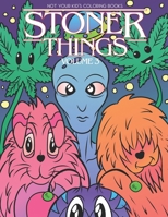 Stoner Things Volume 3: Stoner Coloring Book For Adults B086B6Z8G2 Book Cover