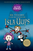 Rik Tinmarín y los mutantes de Isla Uups: Una aventura para celebrar el trabajo en equipo. 1089780184 Book Cover