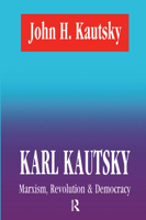 Karl Kautsky: Marxism, Revolution, and Democracy 1560001097 Book Cover
