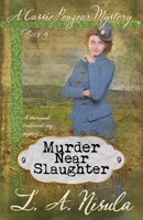Murder Near Slaughter (Cassie Pengear Mysteries) 1690072202 Book Cover