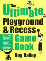 The Ultimate Playground & Recess Game Book 0966972724 Book Cover