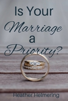 Is Your Marriage a Priority? B0B8BG695C Book Cover