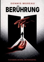 Berührung: 72 Stunden. Ein Spiel. Ein Todesurteil. (German Edition) 3695761717 Book Cover