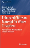 Enhanced Chitosan Material for Water Treatment: Applications of Multi-Functional Chitosan Derivative 3030717216 Book Cover