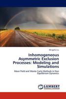 Inhomogeneous Asymmetric Exclusion Processes: Modeling and Simulations 3845437367 Book Cover