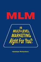 MLM: Is Multi-Level Marketing Right for You? 1439245878 Book Cover