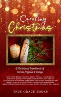 Caroling to Christmas: A Christmas Devotional in Carols, Hymns & Songs 1732777950 Book Cover