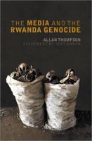 The Media and the Rwanda Genocide 0745326250 Book Cover