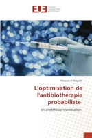 L'optimisation de l'antibiothérapie probabiliste 6203445614 Book Cover