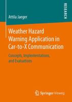 Weather Hazard Warning Application in Car-To-X Communication: Concepts, Implementations, and Evaluations 3658153156 Book Cover