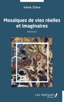 Mosaïques de vies réelles et imaginaires: Nouvelles (French Edition) 2384177257 Book Cover