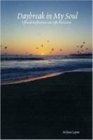 Daybreak in My Soul: Lyrical Reflections on Life and Love 1847289940 Book Cover