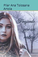 Fingiendo pero Sin Malicia 1720074925 Book Cover