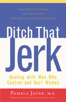 Ditch That Jerk: Dealing With Men Who Control and Abuse Women 0897932838 Book Cover