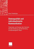 Datenqualitat Und Individualisierte Kommunikation: Potenziale Und Grenzen Des Internets Bei Der Erhebung Und Verwendung Kundenbezogener Daten 3835001892 Book Cover