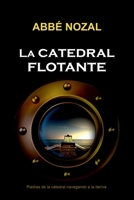 La Catedral Flotante: Cuando las piedras de la catedral navegan a la deriva (ESPABILANDO) (Spanish Edition) B0DTP79PDG Book Cover