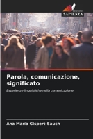 Parola, comunicazione, significato: Esperienze linguistiche nella comunicazione 6206344541 Book Cover