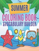 Summer Coloring Book And Vocabulary Builder: A Cool Summer Vacation Coloring Book With Colorable Words For Preschool & Elementary Little Boys & Girls Ages 2,3,4,5 and 6 B098CWD66T Book Cover