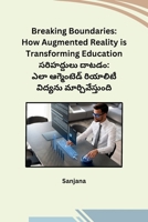 Breaking Boundaries: How Augmented Reality is Transforming Education (Telugu Edition) B0CRZ9M8VZ Book Cover