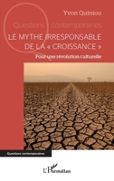 Le mythe irresponsable de la « croissance »: Pour une révolution culturelle (Questions Contemporaines) (French Edition) 2336541440 Book Cover