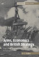 Arms, Economics and British Strategy: From Dreadnoughts to Hydrogen Bombs 0521108381 Book Cover