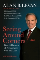 Seeing Around Corners: Powerful Lessons of Perseverance, Grit, and Luck 1952106885 Book Cover