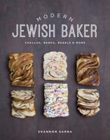 Modern Jewish Baker: Challah, Babka, Bagels  More 1682680215 Book Cover