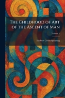 The Childhood of Art of the Ascent of Man 1025543831 Book Cover