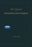 Elastizitat Und Festigkeit: Die Fur Die Technik Wichtigsten Satze Und Deren Erfahrungsmassige Grundlage 3662237911 Book Cover