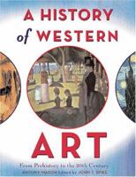 A History of Western Art: From Prehistory to the Twentieth Century 0810994216 Book Cover