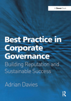 Best Practice in Corporate Governance: Building Reputation And Sustainable Success 0566086441 Book Cover