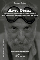 Avec César: Chronique d'une rencontre exceptionelle avec un des plus grands sculpteurs du XXe siècle (Rue Des Écoles) (French Edition) 2343238723 Book Cover