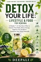 Detox Your Life: Lifestyle & Food for Renewal: A Simple 7–21 Day Reset Plan to Cleanse Your Body, Boost Energy, Improve Gut Health and Transform Your Mind Naturally B0GY59K32M Book Cover