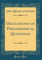 Discussions on Philosophical Questions (Classic Reprint) 1361910402 Book Cover