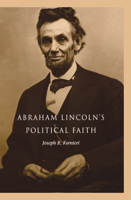 Abraham Lincoln's Political Faith 0875806058 Book Cover