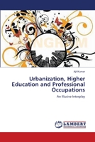 Urbanization, Higher Education and Professional Occupations: An Illusive Interplay 365949044X Book Cover