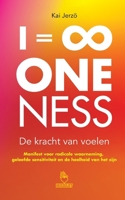 I = 8 . ONENESS . De kracht van voelen: Manifest voor radicale waarneming, geleefde sensitiviteit en de heelheid van het zijn (Dutch Edition) 3038340456 Book Cover